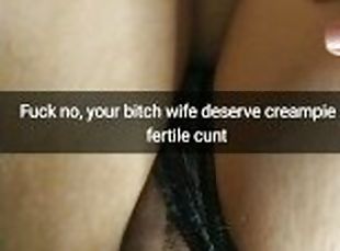 Use condoms? Fuck it, i will creampie your wife pussy and she will get pregnant [Cuckold. Snapchat]