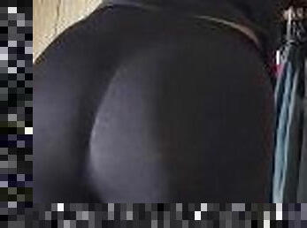 Sexy ass and black leggings. But why didn't you wanna fuck