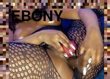 EBONY CHOCOLATE ???? WETTEST PUSSY WATCH ME PLAY WITH IT