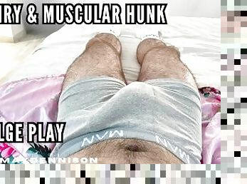 Hairy & muscular hunk bulge play