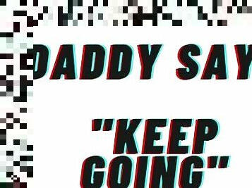 AUDIO EROTICA: Daddy Says "keep going". Daddy guides you to touch [TEASER] [M4F]