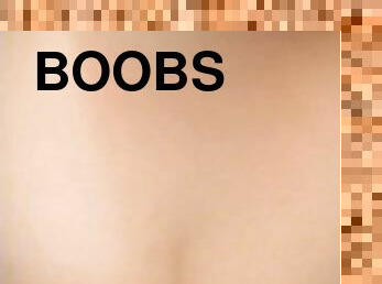 My boobs all for you