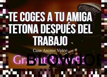 TU AMIGA TE LA CHUPA DESPUÉS DEL TRABAJO - ASMR Voz Tierna Anime - Usar audífonos