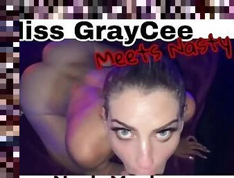 Miss GrayCee Meets Nasty