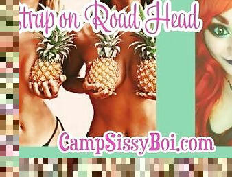 Camp Sissy Boi Presents Strap on Road Head with Jared