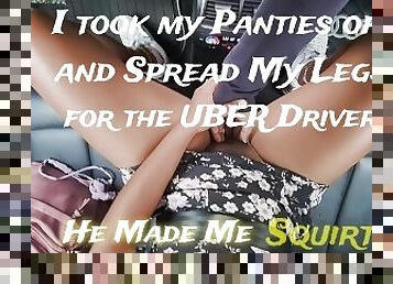 My UBER DRIVER Made Me SQUIRT while Driving and Licked My CUM off His Fingeres