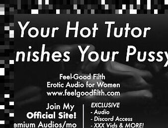 Age Gap: Your Hot Older Tutor Spanks You & Cums In Your Pussy [Erotic Audio for Women]