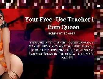 Your Free Use Teacher is a Cum Slut Queen