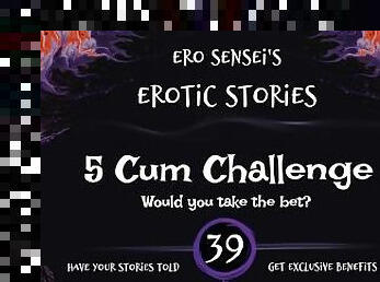 5 Cum Challenge (Erotic Audio for Women) [ESES39]