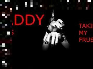 TAKING DADDYS FRUSTRATION (AUDIO ROLEPLAY) INTENSE DADDY DOM BDSM